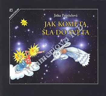 Jak kometa šla do světa - Jitka Petrželová