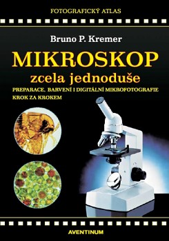 Kniha Mikroskop zcela jednoduše - Kremer, Bruno P. 