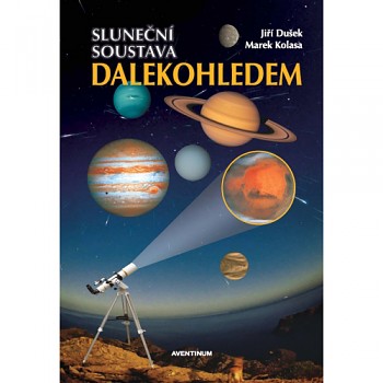 J.Dušek, M Kolasa - Sluneční soustava dalekohledem